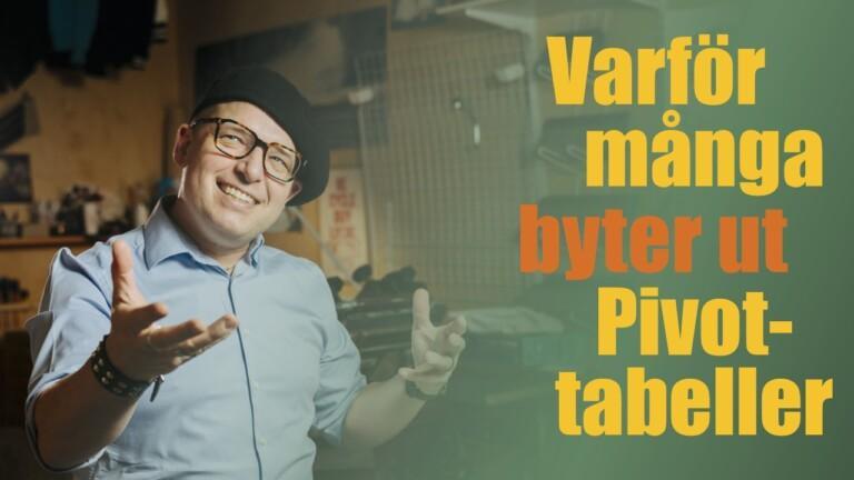Varför fler och fler byter bort Pivot-tabeller nuförtiden