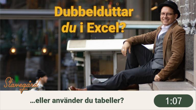 Är du en dubbelduttare i Excel?